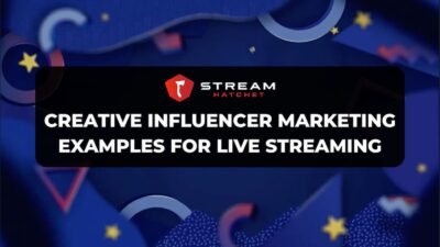 Creative Influencer Marketing Examples Cover Image - Stream Hatchet